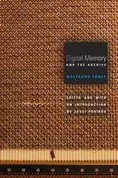Book cover of Digital Memory and the Archive by Wolfgang Ernst