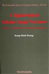 Book cover of Digital Optical Cellular Image Processor, A by John Kung-shiuh Huang