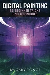 Book cover of Digital Painting, 26 Beginner Tricks and Techniques by Gary Tonge