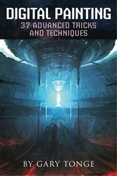 Book cover of Digital Painting, 37 Advanced Tricks and Techniques by Gary Tonge