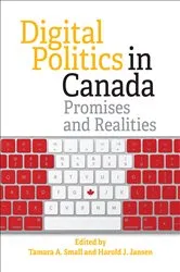 Book cover of Digital Politics in Canada by Tamara Small