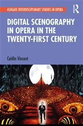Book cover of Digital Scenography in Opera in the Twenty-First Century by Unknown