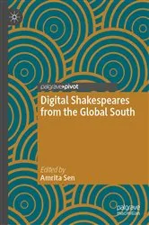 Book cover of Digital Shakespeares from the Global South by Amrita Sen