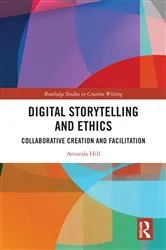 Book cover of Digital Storytelling and Ethics by Amanda Hill