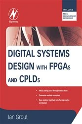 Book cover of Digital Systems Design with FPGAs and CPLDs by Ian Grout