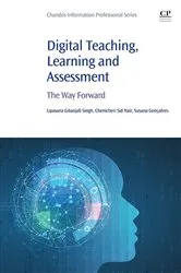 Book cover of Digital Teaching, Learning and Assessment by Upasana Gitanjali Singh PhD