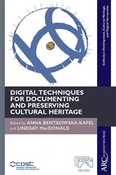Book cover of Digital Techniques for Documenting and Preserving Cultural Heritage by Anna Bentkowska-Kafel
