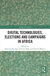 Book cover of Digital Technologies, Elections and Campaigns in Africa by Duncan Omanga
