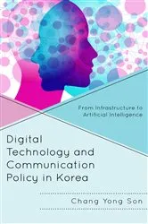 Book cover of Digital Technology and Communication Policy in Korea by Chang Yong Son