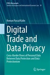 Book cover of Digital Trade and Data Privacy by Roman Pascal Kalin