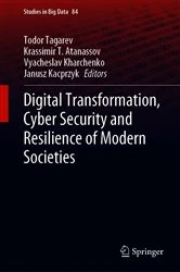 Book cover of Digital Transformation, Cyber Security and Resilience of Modern Societies by Todor Tagarev