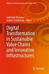 Book cover of Digital Transformation in Sustainable Value Chains and Innovative Infrastructures by Galimkair Mutanov