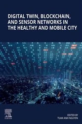 Book cover of Digital Twin, Blockchain, and Sensor Networks in the Healthy and Mobile City by Tuan Anh Nguyen PhD