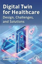Book cover of Digital Twin for Healthcare by Abdulmotaleb El Saddik