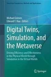 Book cover of Digital Twins, Simulation, and the Metaverse by Michael Grieves