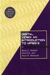 Book cover of Digital Video: An Introduction to MPEG-2 by Barry G. Haskell