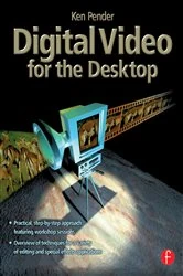 Book cover of Digital Video for the Desktop by Ken Pender