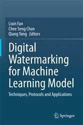Book cover of Digital Watermarking for Machine Learning Model by Lixin Fan