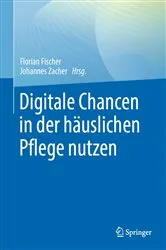 Book cover of Digitale Chancen in der häuslichen Pflege nutzen by Florian Fischer