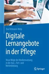 Book cover of Digitale Lernangebote in der Pflege by Eva Ortmann-Welp