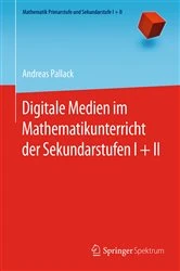 Book cover of Digitale Medien im Mathematikunterricht der Sekundarstufen I + II by Andreas Pallack