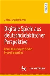 Book cover of Digitale Spiele aus deutschdidaktischer Perspektive by Andreas Schöffmann