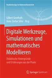 Book cover of Digitale Werkzeuge, Simulationen und mathematisches Modellieren by Gilbert Greefrath