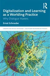 Book cover of Digitalization and Learning as a Worlding Practice by Ernst Schraube