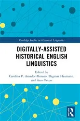 Book cover of Digitally-assisted Historical English Linguistics by Carolina P. Amador-Moreno