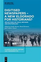 Book cover of Digitised Newspapers – A New Eldorado for Historians? by Estelle Bunout
