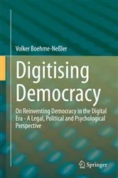 Book cover of Digitising Democracy by Volker Boehme-Neßler