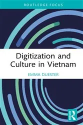 Book cover of Digitization and Culture in Vietnam by Emma Duester