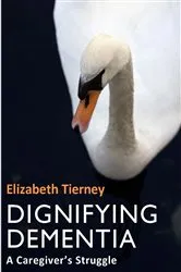 Book cover of Dignifying Dementia by Unknown