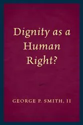 Book cover of Dignity as a Human Right? by George P. Smith
