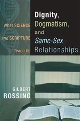 Book cover of Dignity, Dogmatism, and Same-Sex Relationships by Gilbert Rossing