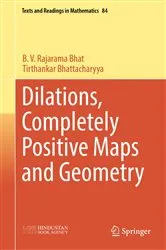 Book cover of Dilations, Completely Positive Maps and Geometry by Unknown
