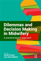 Book cover of Dilemmas and Decision Making in Midwifery by Kenda Crozier