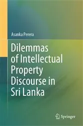 Book cover of Dilemmas of Intellectual Property Discourse in Sri Lanka by Asanka Perera