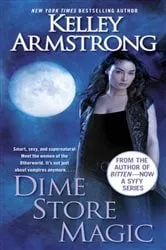 Book cover of Dime Store Magic by Kelley Armstrong