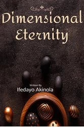 Book cover of Dimensional Eternity by Ifedayo Akinola