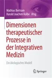 Book cover of Dimensionen therapeutischer Prozesse in der Integrativen Medizin by Mathias Bertram