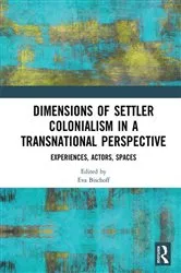Book cover of Dimensions of Settler Colonialism in a Transnational Perspective by Eva Bischoff
