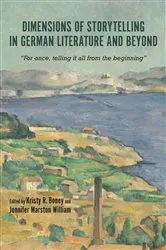 Book cover of Dimensions of Storytelling in German Literature and Beyond by Kristy Kristy Boney