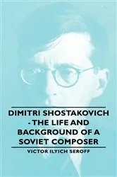 Book cover of Dimitri Shostakovich - The Life and Background of a Soviet Composer by Unknown