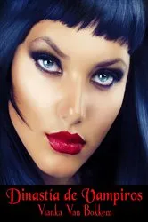 Book cover of Dinastía de Vampiros by Vianka Van Bokkem