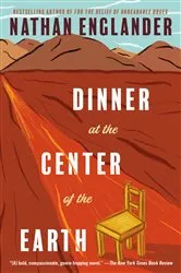 Book cover of Dinner at the Center of the Earth by Nathan Englander