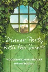 Book cover of Dinner Party with the Saints by Woodeene Koenig-Bricker