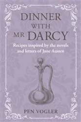 Book cover of Dinner with Mr Darcy by Pen Vogler
