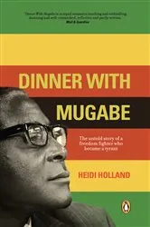 Book cover of Dinner With Mugabe by Heidi Holland
