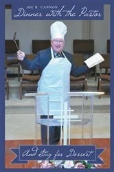 Book cover of Dinner with the Pastor by Joe R. Cannon